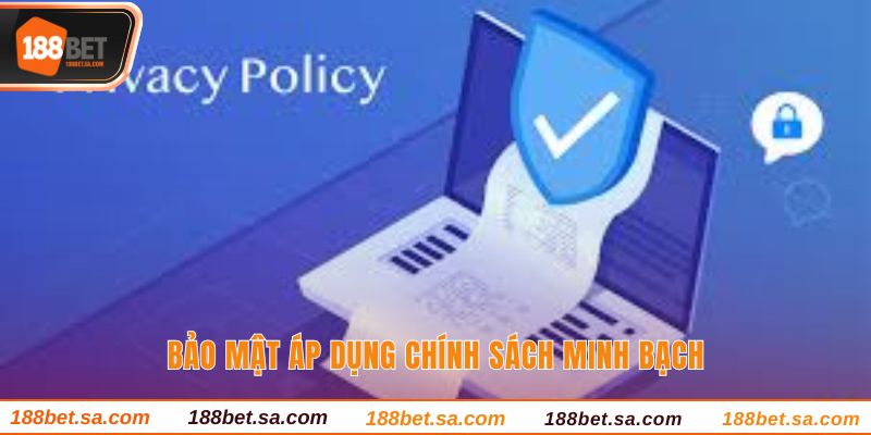 TRANG CHỦ 47 Bảo mật áp dụng chính sách minh bạch